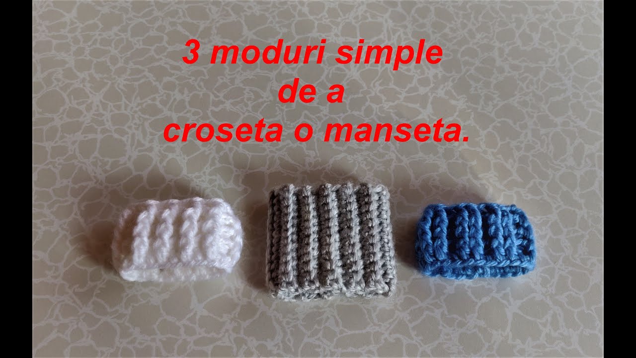 3 moduri simple de a croseta o manseta in cel mai simplu mod