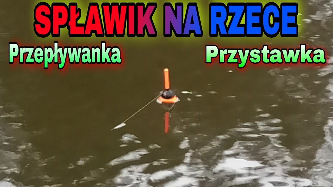 SPŁAWIK NA RZECE! PRZEPŁYWANKA CZY PRZYSTAWKA? ZIMOWE RYBY 2022.