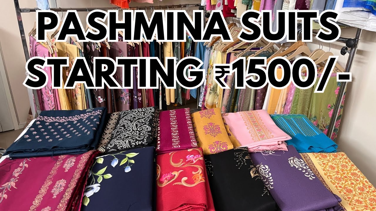 Pashmina suitsStarting ₹1500/-