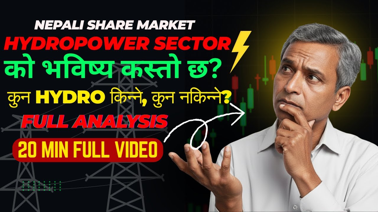 Hydropower Sector: Full Analysis | कुन Hydro किन्ने, कुन नकिन्ने? | Step-by-Step Guide for Beginners