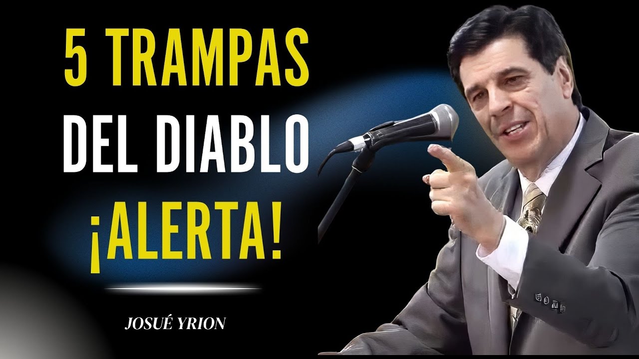Josue Yrrion 2025 -🚨 Las 5 trampas más peligrosas del diablo: ¡los cristianos deben saberlas!