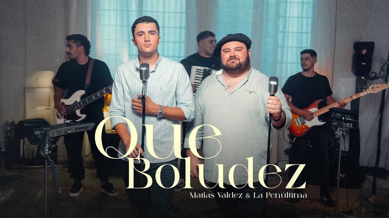 Matias Valdez, La Penúltima - Que Boludez (Video Oficial)