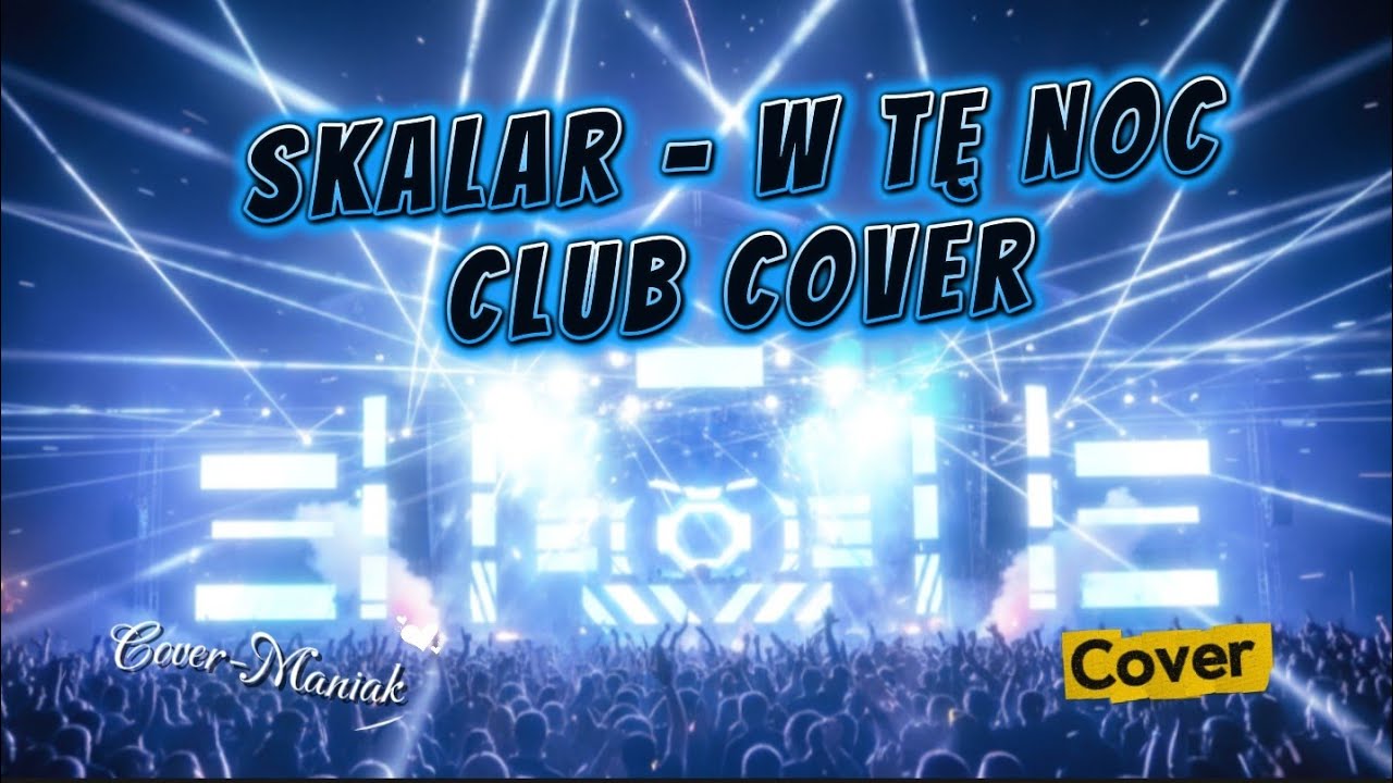 W Tę Noc &ndash; Skalar (Club Cover 2025) | Cover-Maniak