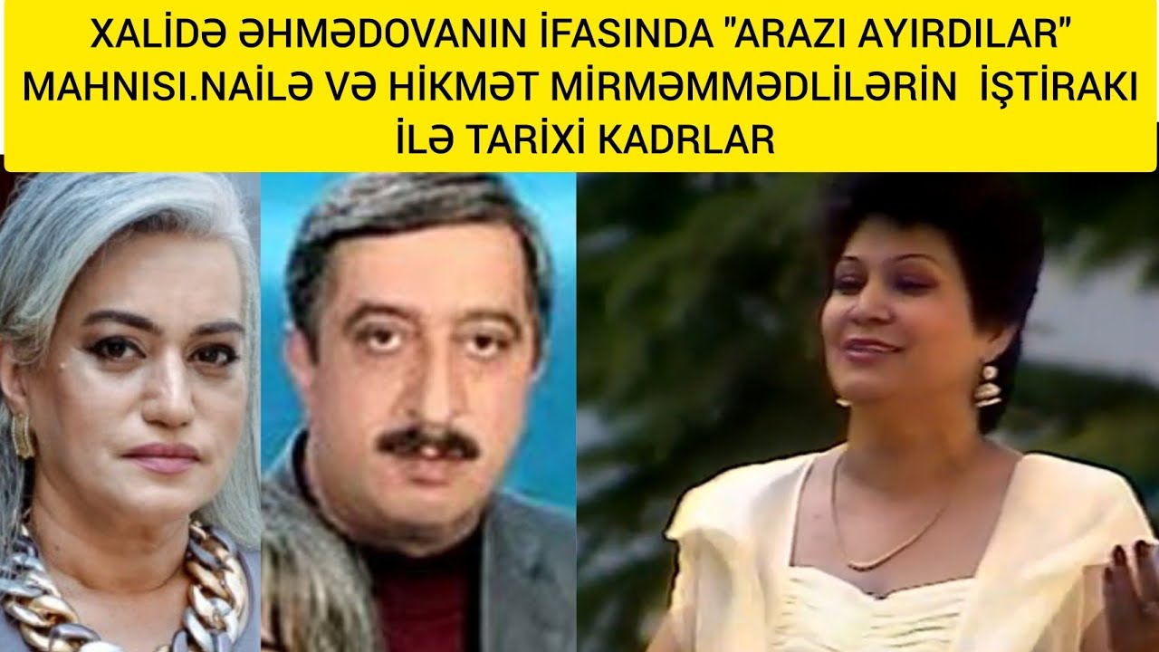 TARİXİ KADRLAR.XALİDƏ ƏHMƏDOVANIN İFASINDA