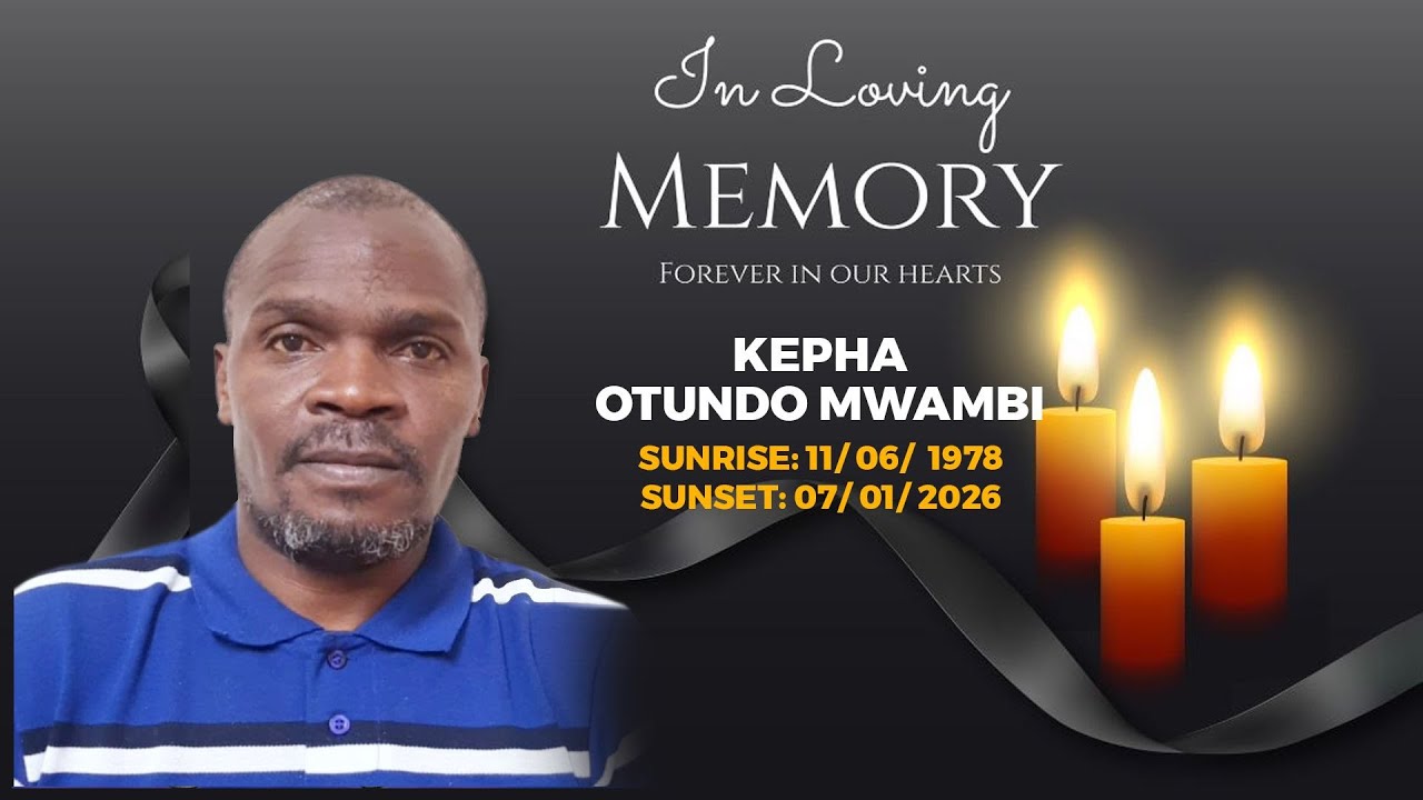 FINAL JOURNEY OF KEPHA OTUNDO MWAMBI