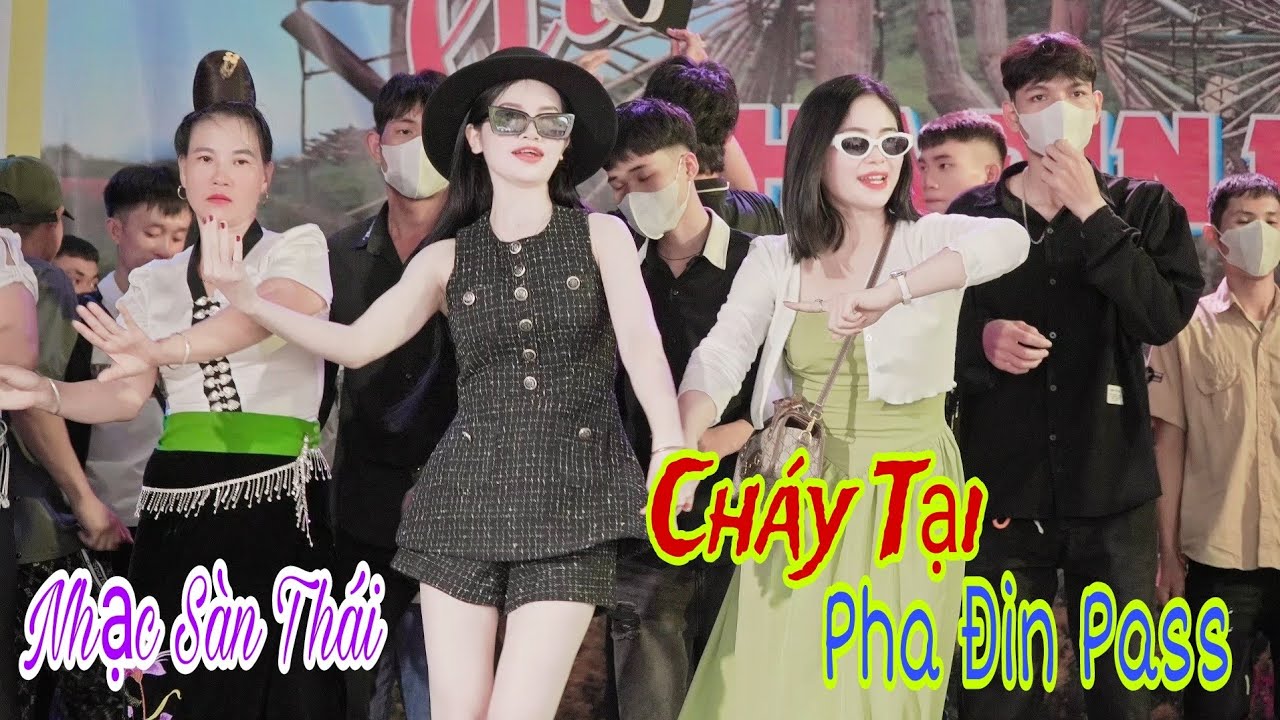 NHẠC S&Agrave;N TH&Aacute;I [ C&aacute;c idol Nhảy Nhiệt T&igrave;nh Tại Pha Đin Pass ] #manhhoataybac
