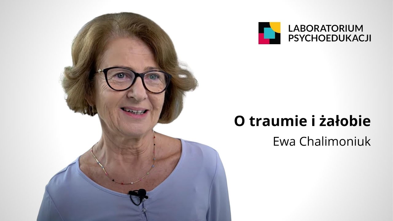 O traumie i żałobie - wywiad z Ewą Chalimoniuk (40-lecie LPS)