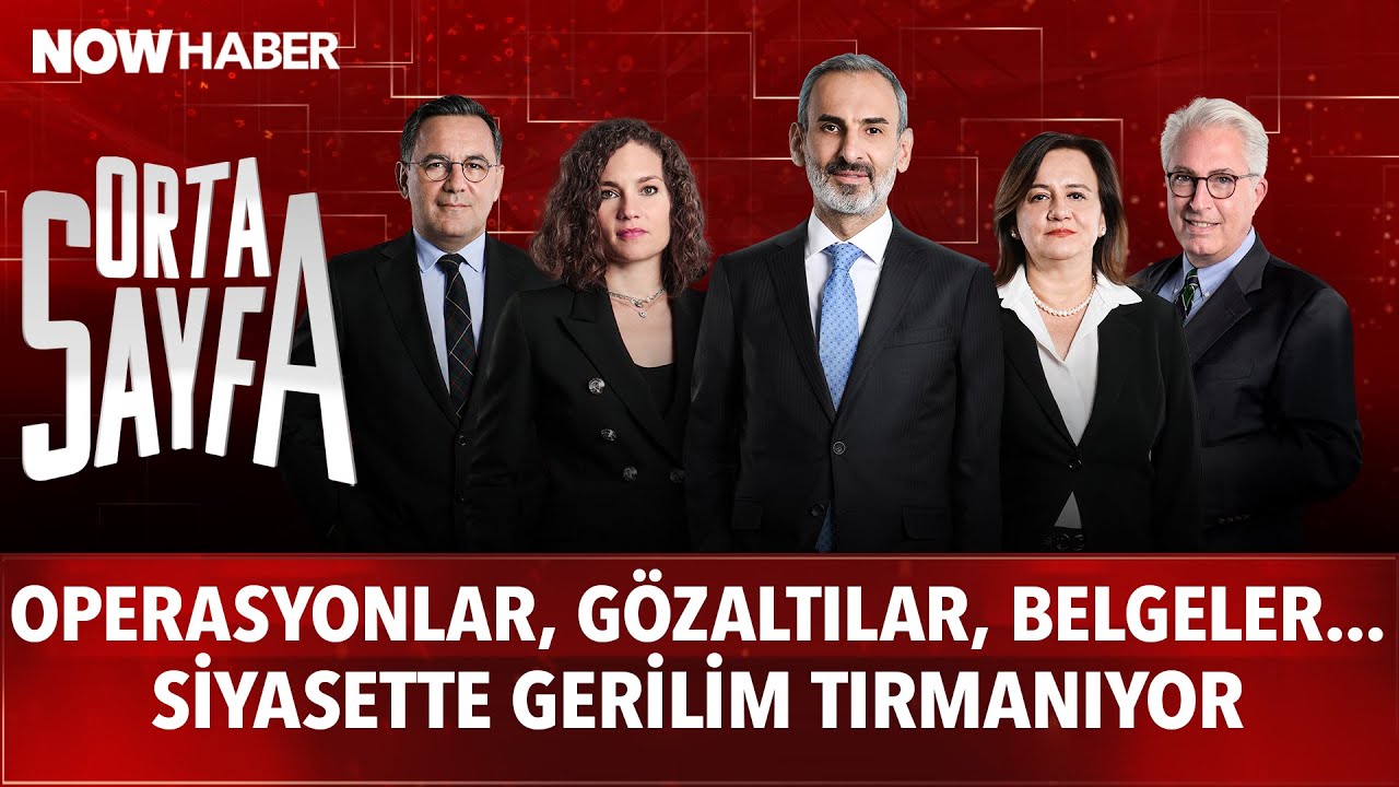 ORTA SAYFA 5. Sezon 2. Bölüm | Operasyonlar, Gözaltılar, Belgeler... Siyasette Gerilim Tırmanıyor
