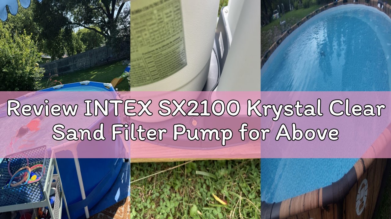 Review INTEX SX2100 Krystal Clear Sand Filter Pump for Above Ground Pools: 2100 GPH Pump Flow Rate –