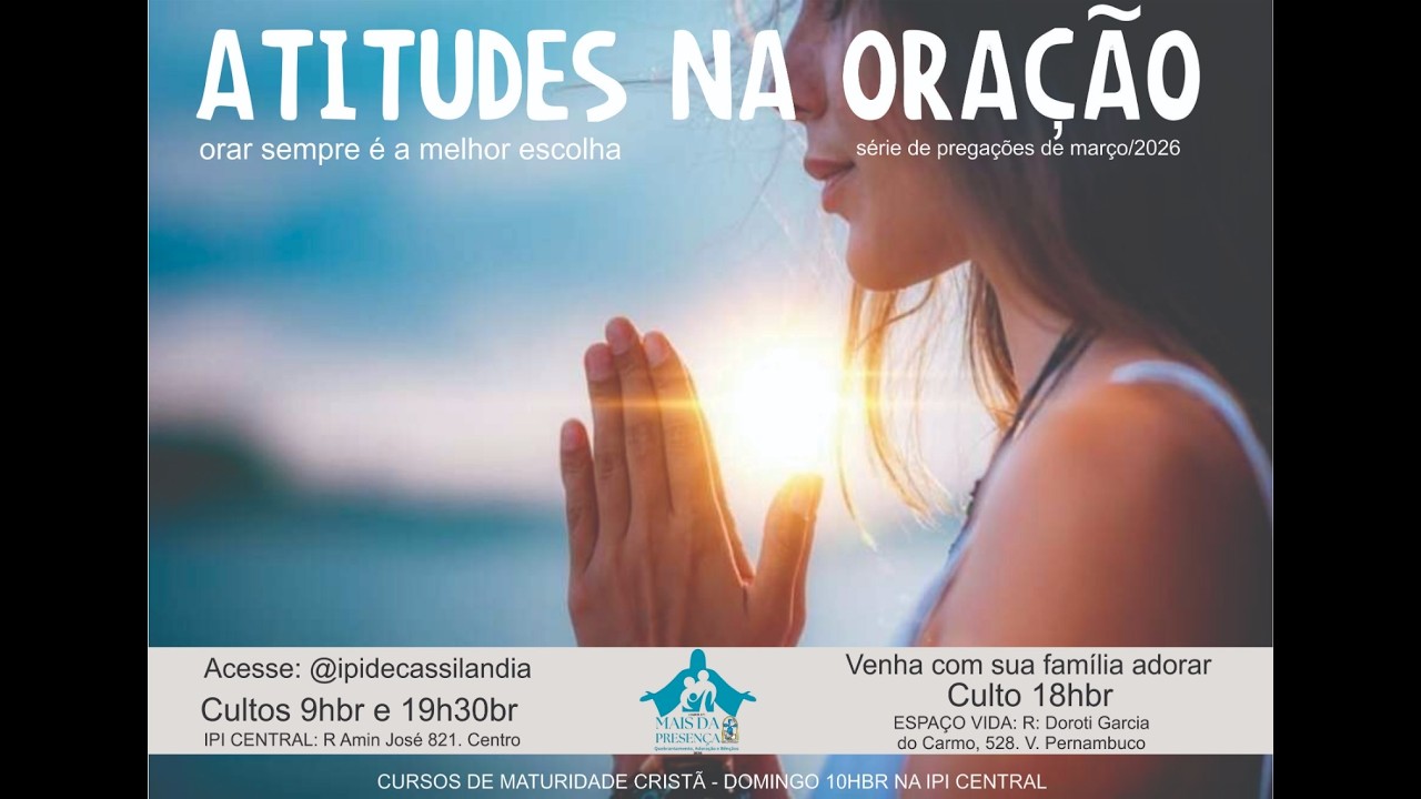 ATITUDES NA ORAÇÃO - DOMINGO 01/03/2026 - Pr GILBEAN FERRAZ - Mais da Presença #fé#palavra#adoração
