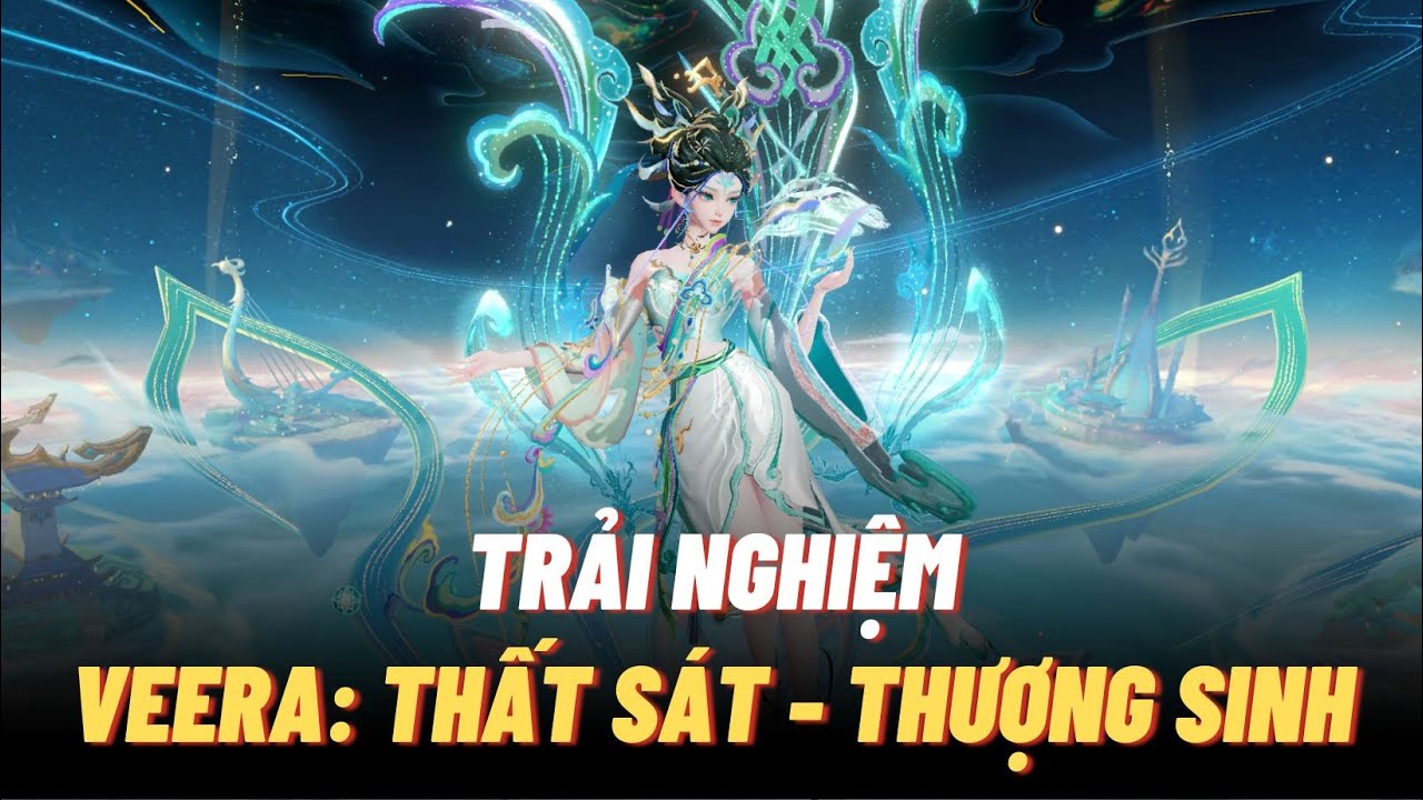 Trải nghiệm sớm VEERA: THẤT SÁT - THƯỢNG SINH skin Tết 2025 liệu có xứng với 1200qh không?