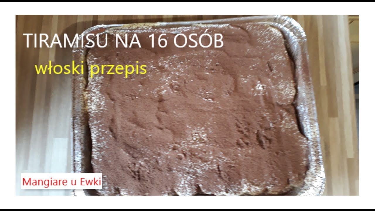 Pyszny Tiramisù na 16 osób - przepis prosto z Włoch