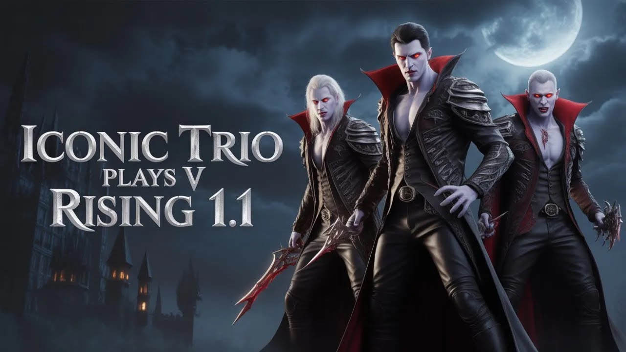 【THE BOYS】Most Iconic V Rising Trio Tries Patch 1.1 for the First Time