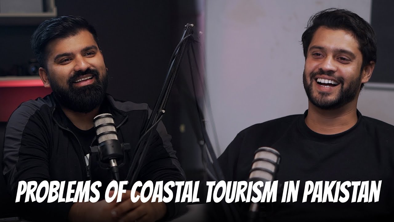 Problems of Coastal Tourism in Pakistan | Podcast#16
