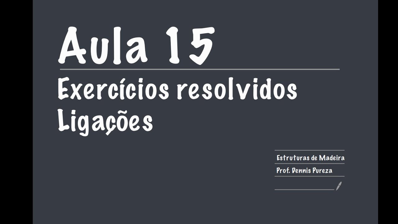 Estruturas de Madeira - Aula 15 - Exercícios Resolvidos [Ligações]