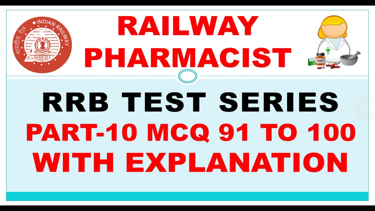 RAILWAY PHARMACIST TEST SERIES PART-10 MCQ 91 TO 100 WITH EXPLANATIONS