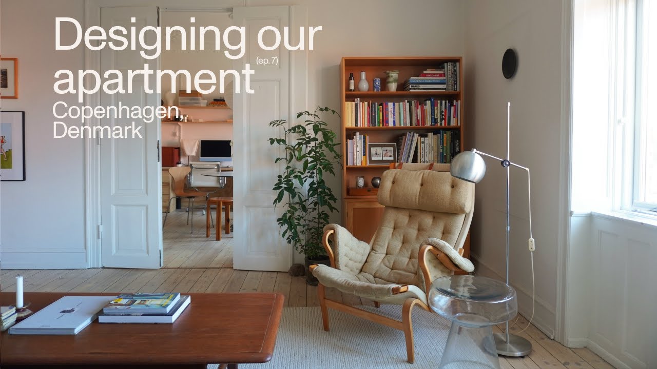 COPENHAGEN APARTMENT INTERIOR DESIGN (ep.7)