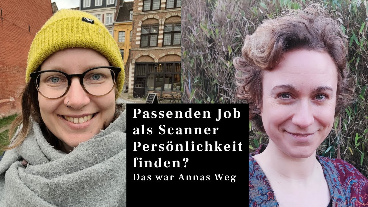 Passenden Job als Scanner Persönlichkeit | Arbeiten als vielinteressiertes Multitalent - Anna's Weg