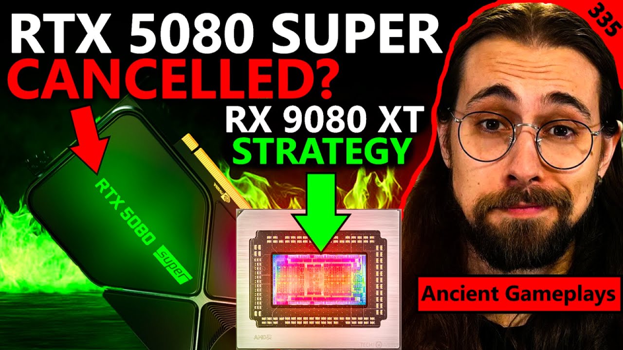 Nvidia RTX 5080 SUPER Cancelled? AMD RX 9080 XT & RDNA 5 🧐 | Ancient Gameplays | Broken Silicon 335