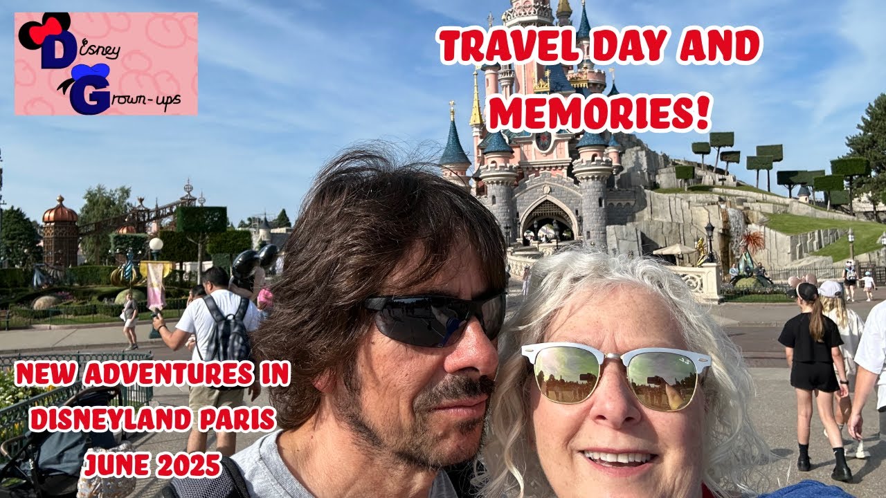 Travel Day and Memories!  New Adventures in Disneyland Paris June 2025