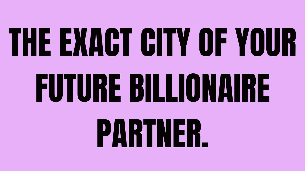 Angels Say: The Exact City of Your Future Billionaire Partner.