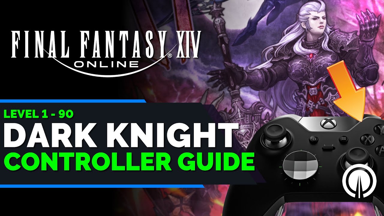 Final Fantasy 14 Dark Knight Controller Guide | Xbox | PS5 | PC | Endwalker