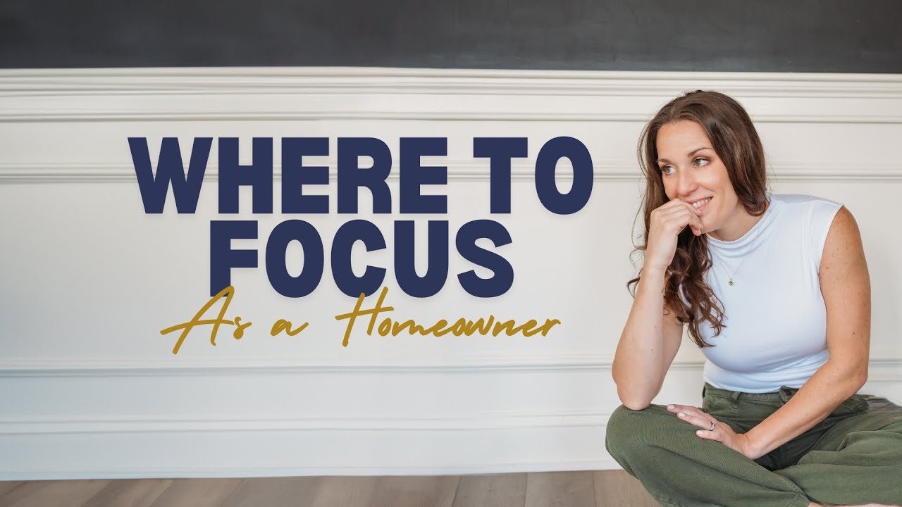 Where to Focus As a Homeowner