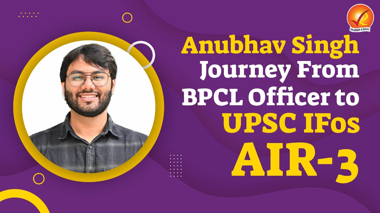 Anubhav Singh Journey from BPCL Officer to UPSC IFoS AIR- 3 | Vajiram and Ravi