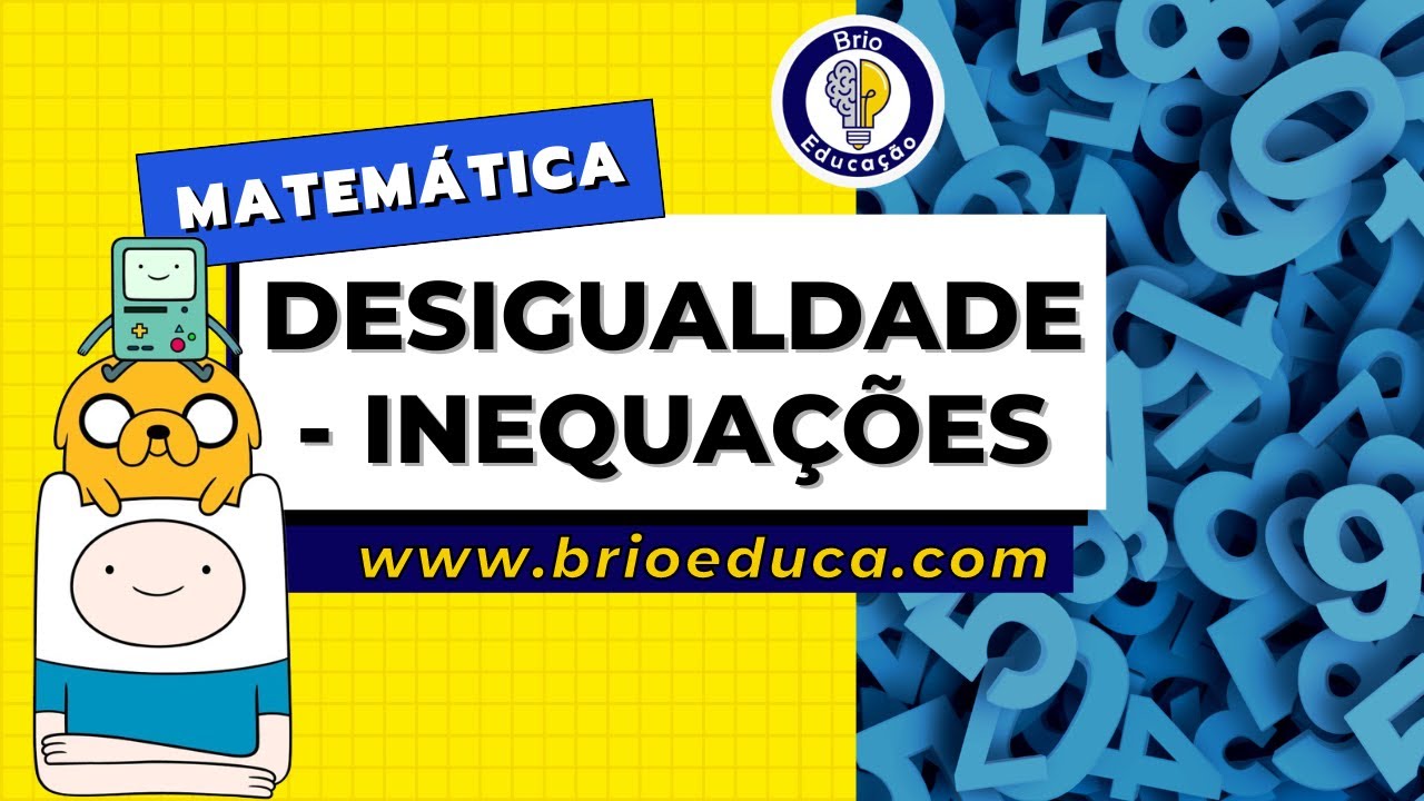 Matemática: Desigualdade - Inequação | Brio Educação