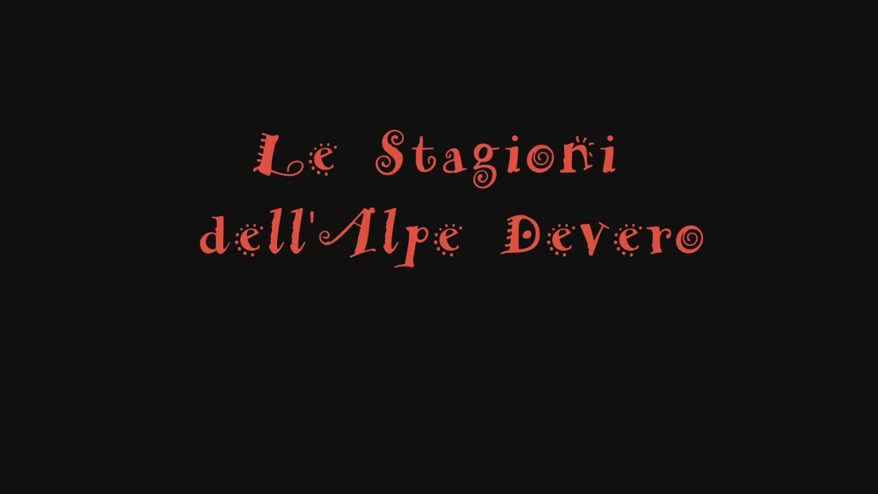ALPE DEVERO -  Le stagioni dell'Alpe Devero (Baceno) VB, di Carla Moro ed Aurelio Dessi