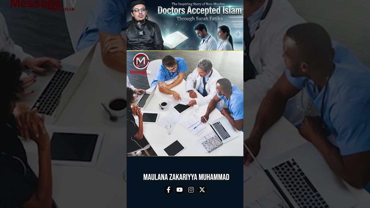 The Inspiring Story of Non-Muslim Doctors Who Accepted Islam Through Surah Fatiha |Maulana Zakariyya