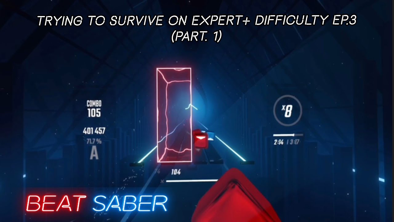 (PT. 1) Beat Saber Special Episode: Trying to Survive on Expert+ Difficulty EP.3