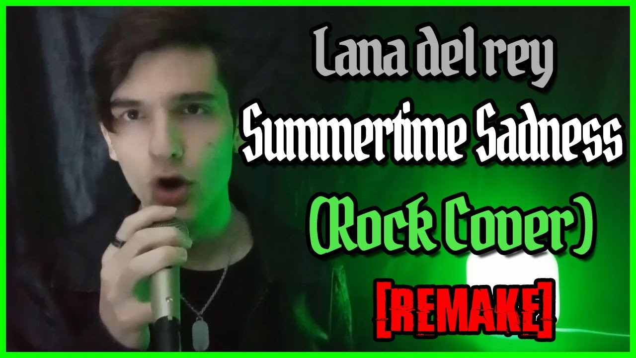 Lana del rey - Summertime Sadness (Rock Cover by Talles Cattarin [REMAKE]