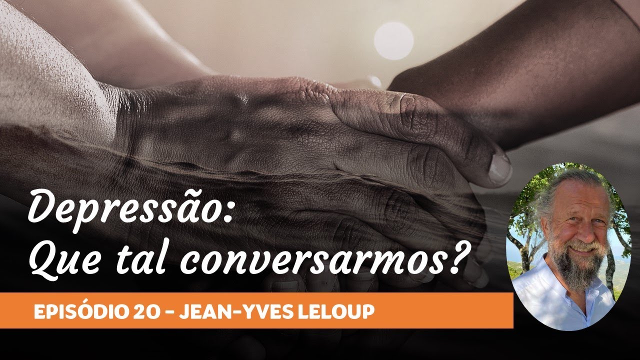 20) JEAN-YVES LELOUP - Depressão: que tal conversarmos?