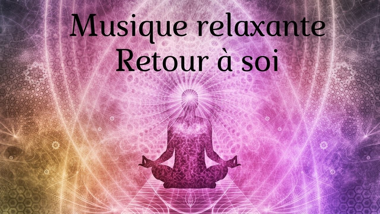 Top Musique Relaxante -  Retour à soi