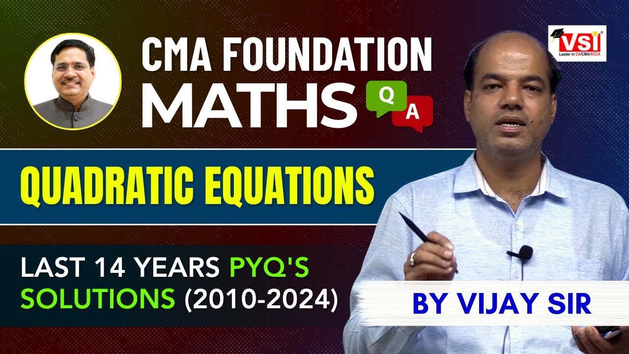 CMA Foundation Maths &ndash; Quadratic Equations PYQs (2010&ndash;2024) | Boost Your Exam Preparation!
