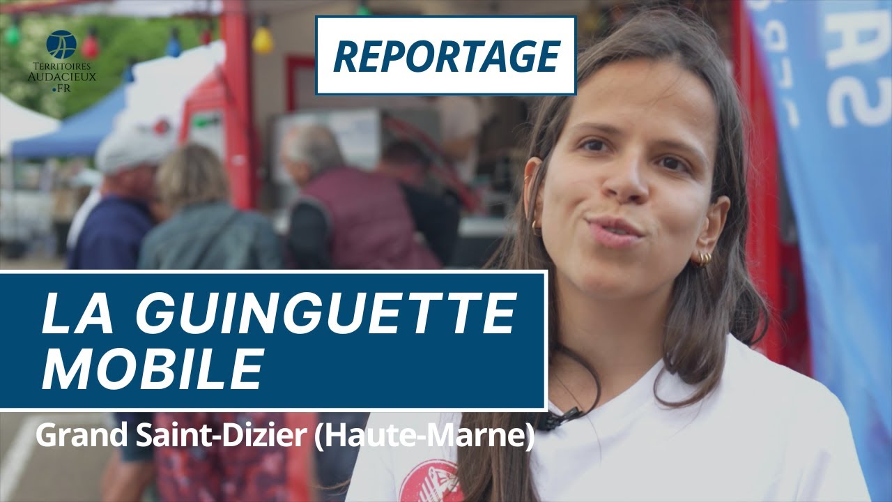 🎉 Animations et lien social en terre rurale : la Guinguette mobile du Grand Saint-Dizier (52)