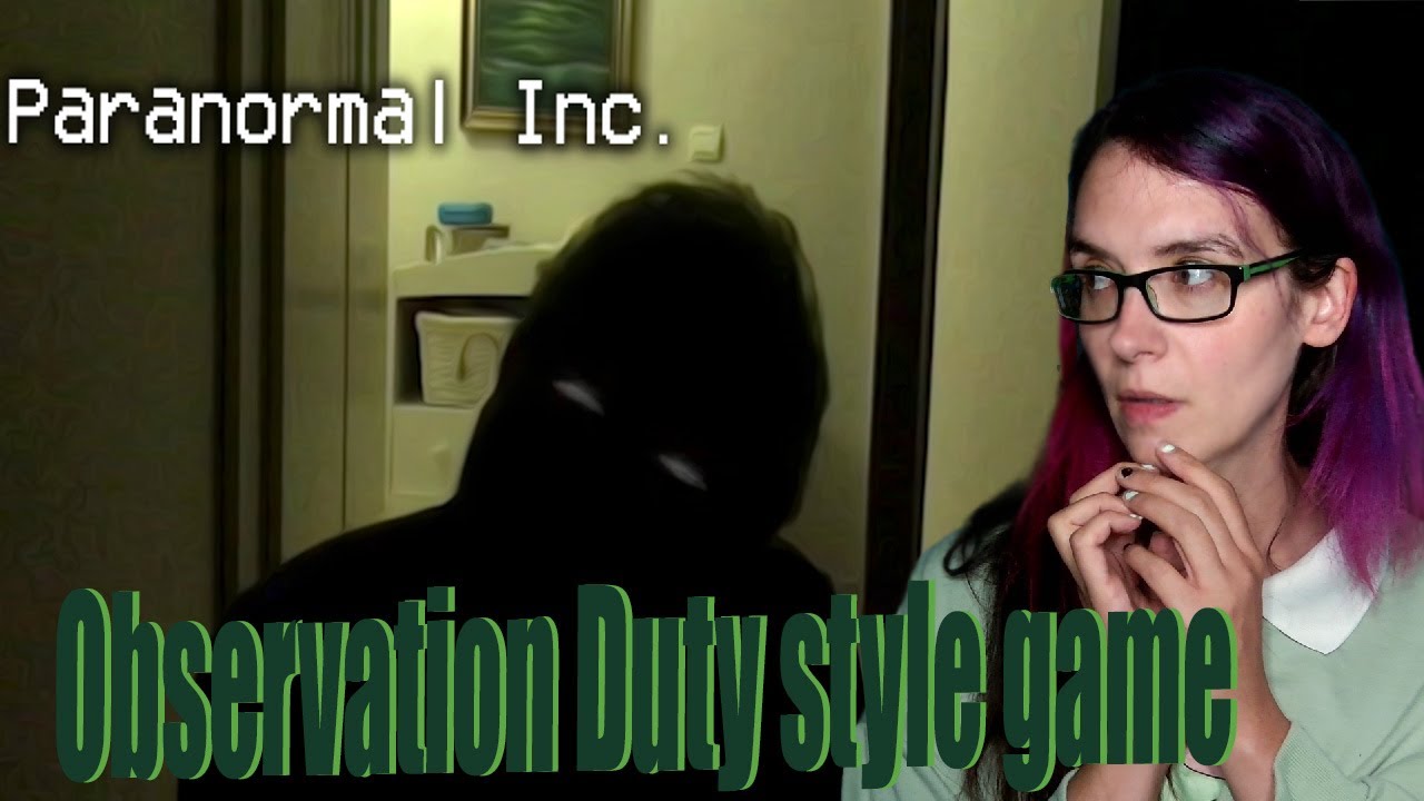 Observation duty type game with real Cameras | Paranormal INC