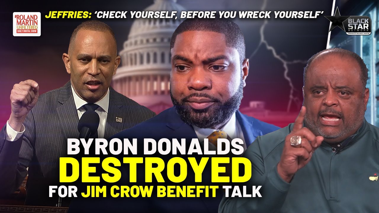 Hakeem Jeffries, Roland OBLITERATE MAGA Byron Donalds Who Suggests Jim Crow Benefited Black families