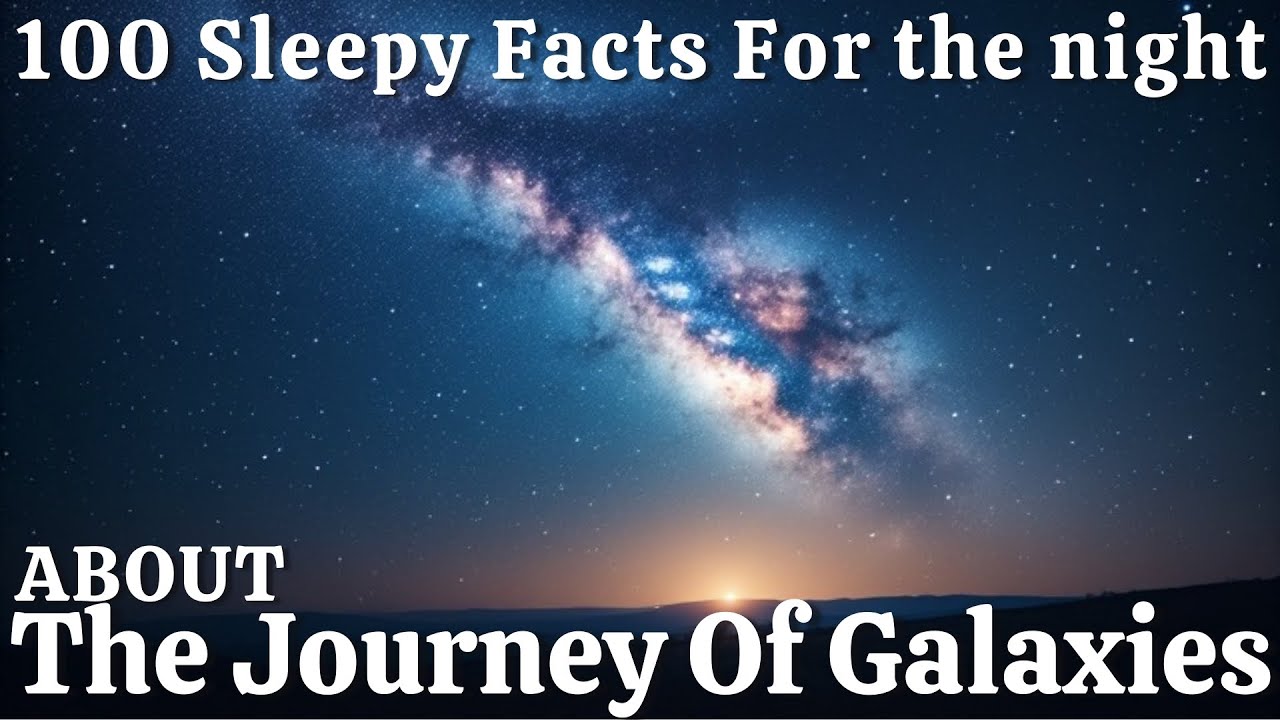 Science For Sleep | The Most Relaxing Galaxy Facts to Fall Asleep To