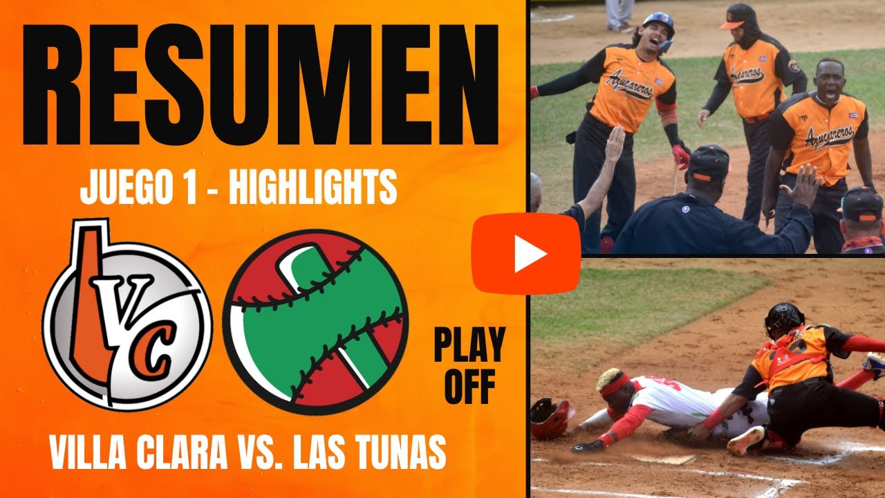 🔴 Villa Clara 🆚 Las Tunas | Play Off Serie Nacional 64 | Resumen Juego 1
