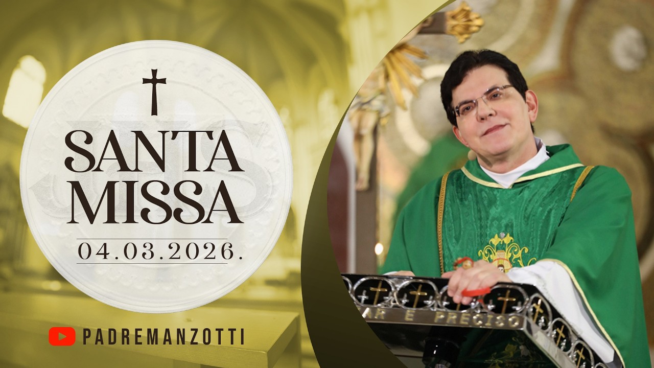 SANTA MISSA AO VIVO | 04/03/2026 | @PadreManzottiOficial