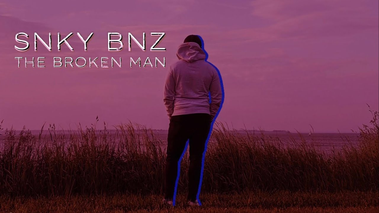 Snky Bnz - The Broken Man