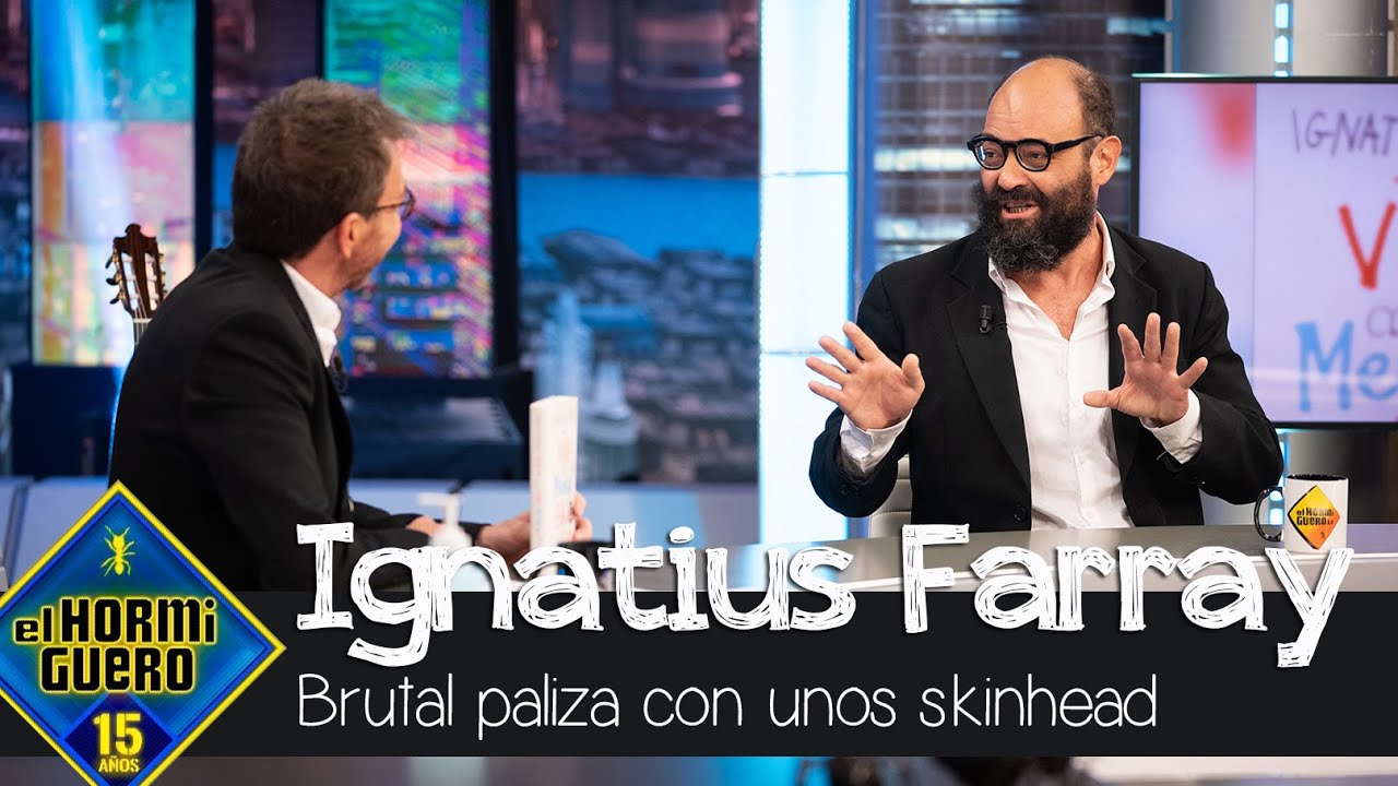 Ignatius Farray relata la brutal pelea que tuvo con unos skinkead en Madrid - El Hormiguero