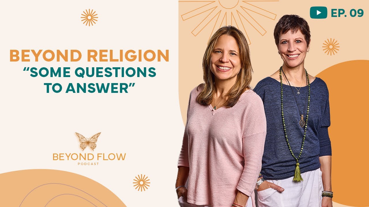BEYOND RELIGION | SOME QUESTIONS TO ANSWER | The New Earth & Humanity’s Future | BEYOND FLOW PODCAST