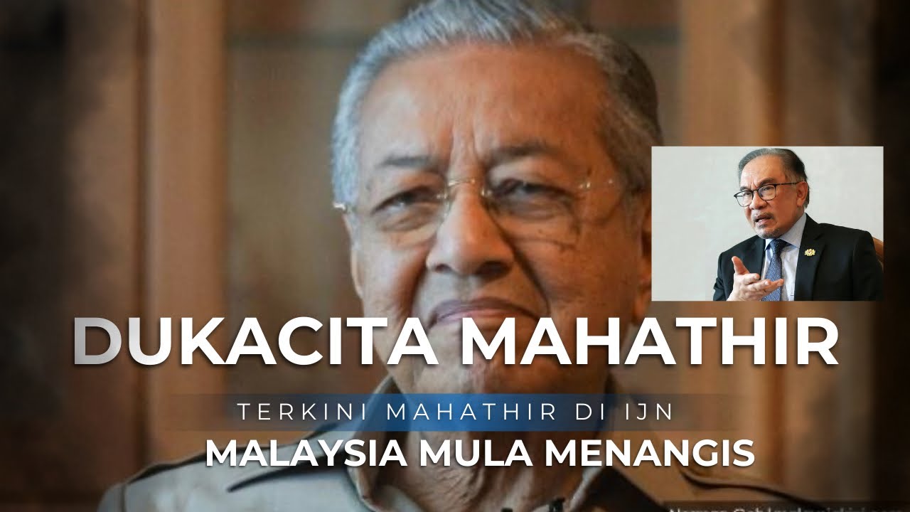 DUKACITA TUN MAHATHIR : TERKINI DOKTOR UMUM KEPUTUSAN MEMBUAT MALAYSIA MENANGIS