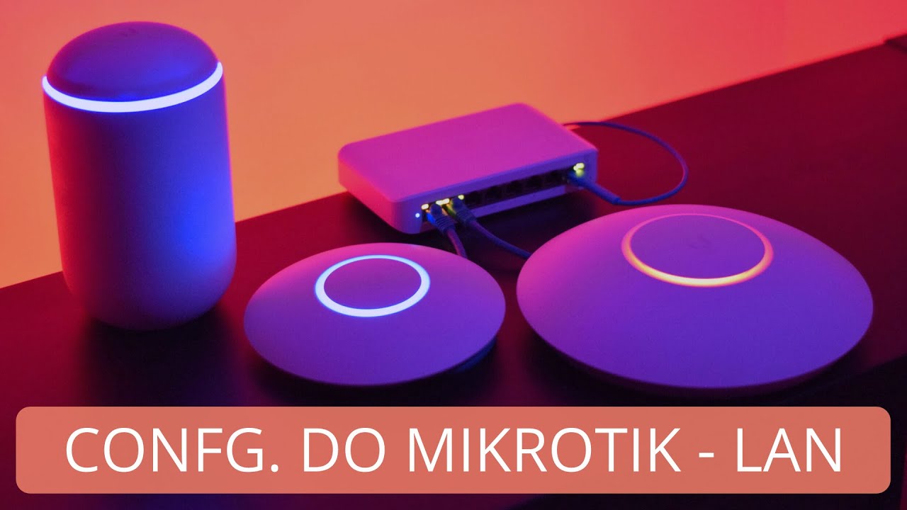 UniFi Básico e MikroTik para Redes Empresariais - Aula 03  - Configuração da RB - LAN