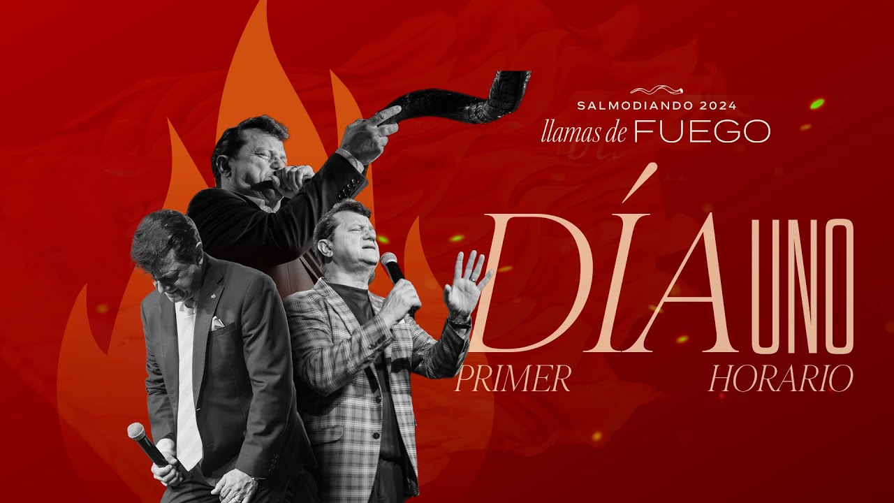 1er Día- Llamas de Fuego - Congreso Salmodiando 2024