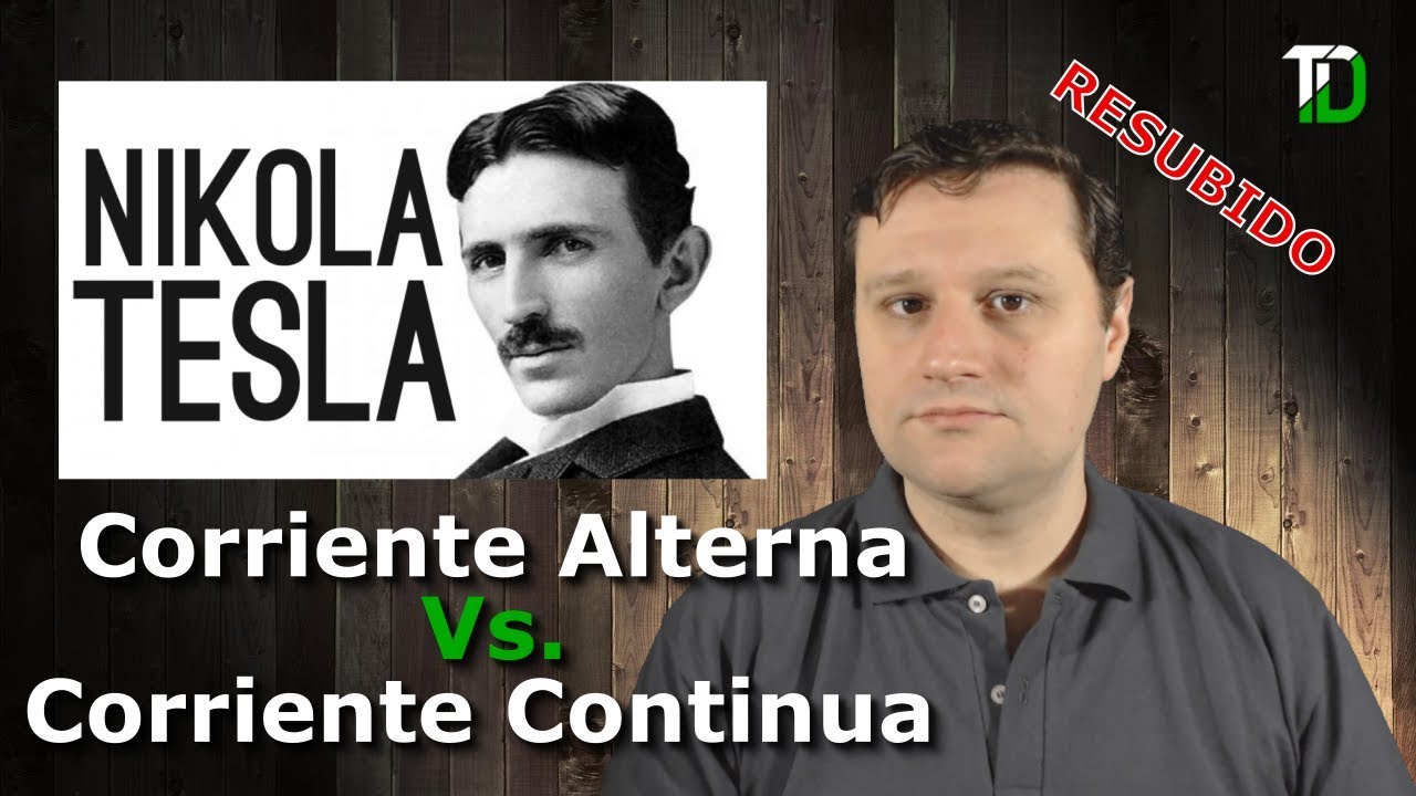Tesla: Corriente Alterna Vs. Corriente Continua (resubido)