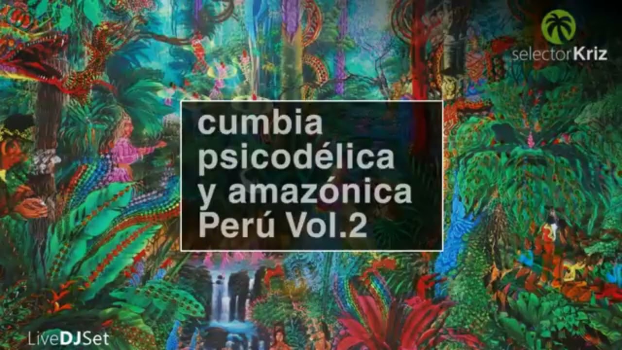 Cumbia Amaz&oacute;nica y Psicod&eacute;lica Vol2 | Per&uacute; 60s/70s | DJ Set